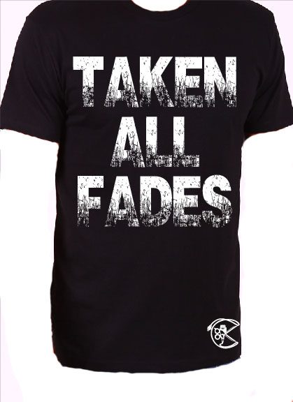 A black shirt that says taken all fades